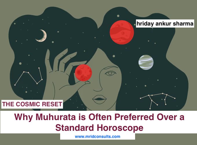 Why Muhurata is Often Preffered Over a Standard Horoscope