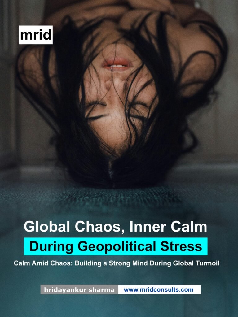 Global Chaos, Inner Calm: The Mental Culture You Need in Uncertain Times
