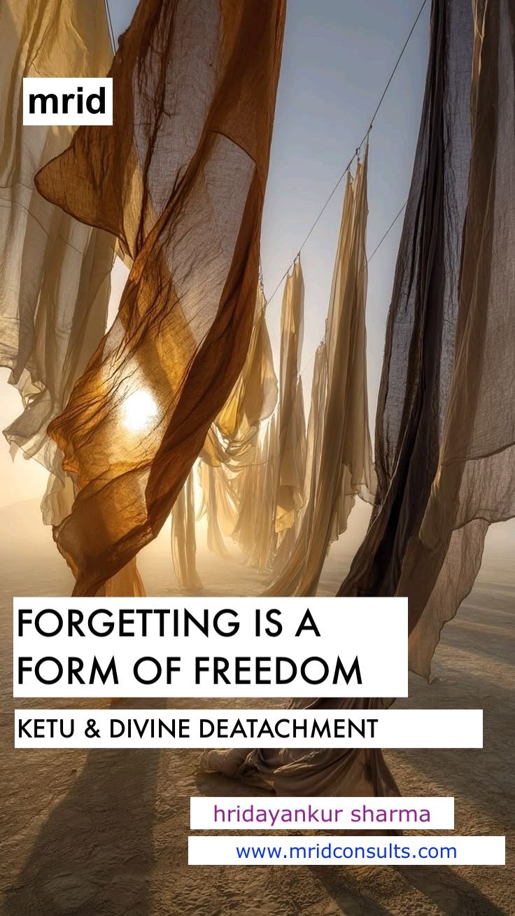 Forgetting Is The Form of Freedom: Ketu & Divine Detachment